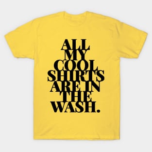 Cool Shirts In Wash Funny Laundry Day Humor T-Shirt